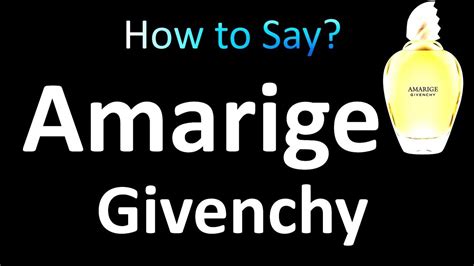 givenchy prenounce|how to pronounce givenchy amarige.